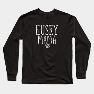 Husky Mama, Husky Mom Gifts Dog Lover Siberian Husky Mom Paw Long Sleeve T-Shirt